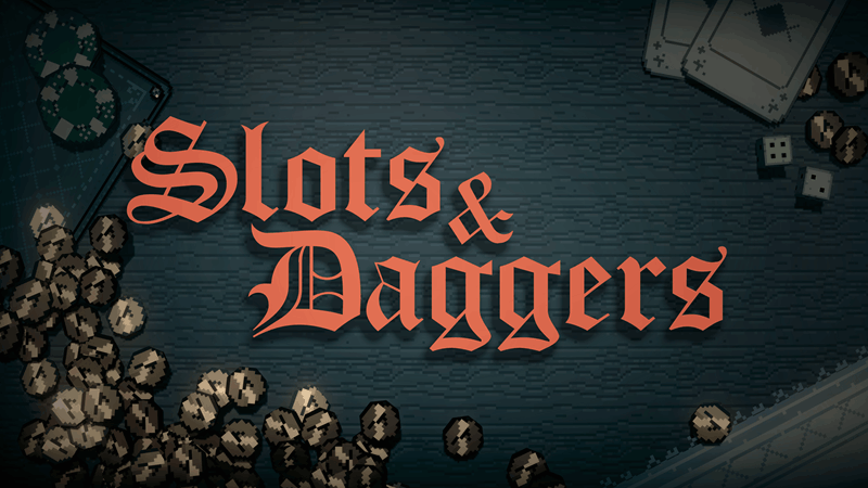 slots & daggers